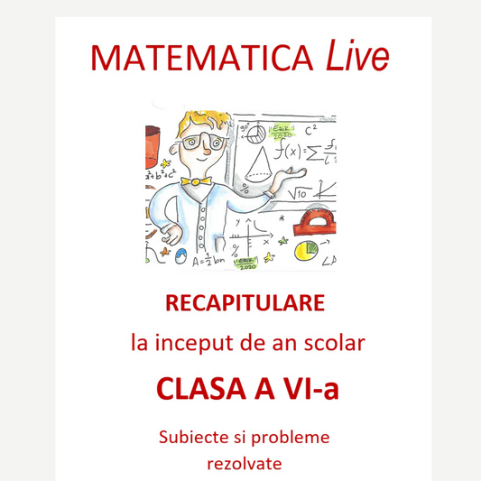 P0240  Matematică Live – Recapitulare inițială pentru clasa a VI-a