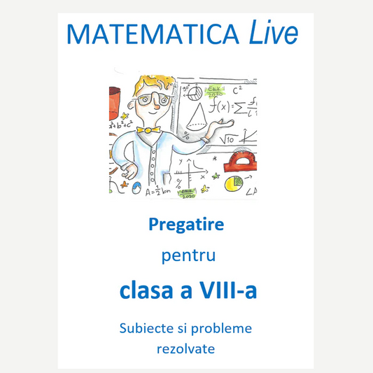 P0280  Matematică Live – Pregătire pentru clasa a VIII-a