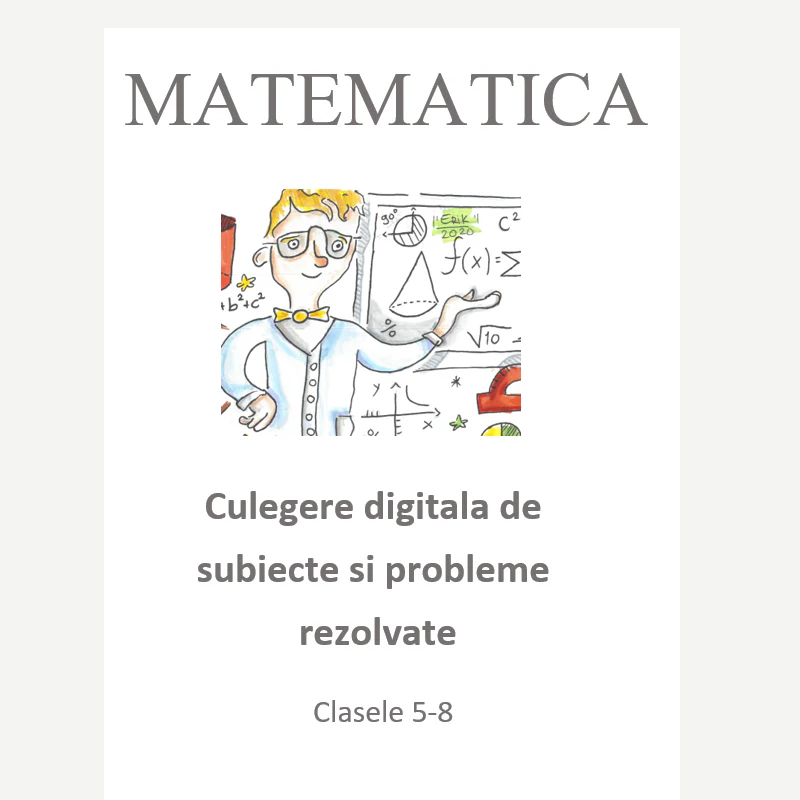 P0190  Culegere digitală de subiecte și probleme rezolvate pentru clasele 5–8