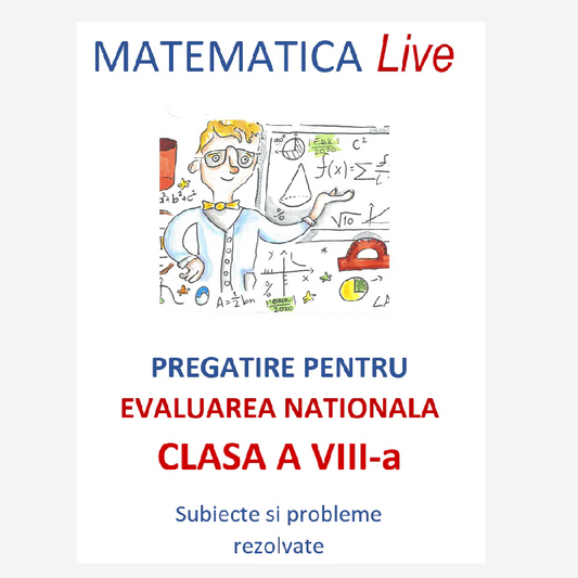 P0220  Matematică Live – Pregătire Evaluare Națională pentru clasa a VIII-a